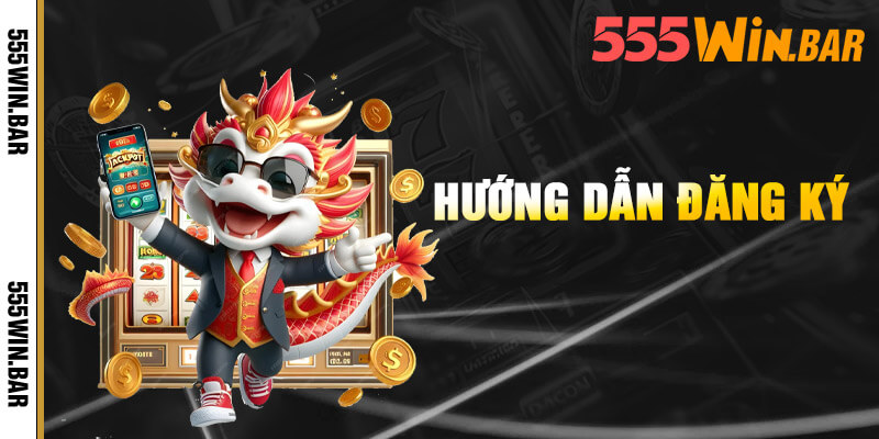 Quy trình đăng ký 555win tốc độ
